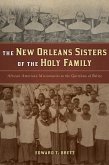 The New Orleans Sisters of the Holy Family (eBook, ePUB)