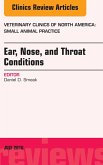 Ear, Nose, and Throat Conditions, An Issue of Veterinary Clinics of North America: Small Animal Practice (eBook, ePUB)