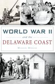 World War II and the Delaware Coast (eBook, ePUB)