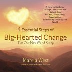 4 Essential Steps of Big-Hearted Change For Our New World Rising (eBook, ePUB)