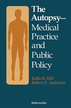 The Autopsy-Medical Practice and Public Policy (eBook, PDF) - Hill, Rolla B.; Anderson, Robert E.