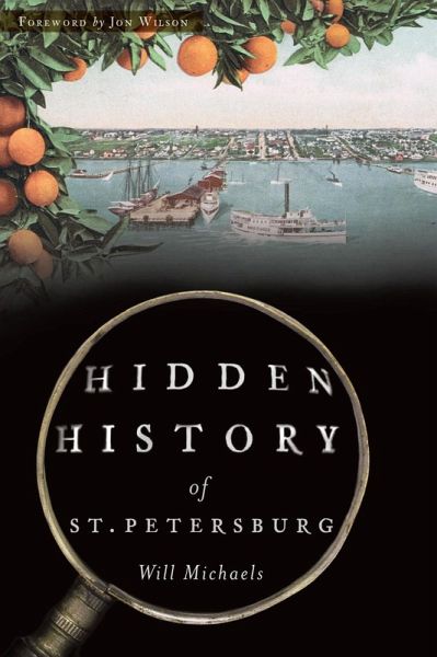 Hidden History of St. Petersburg (eBook, ePUB) Hidden History of St. Petersburg (eBook, ePUB)