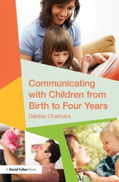 Communicating with Children from Birth to Four Years (eBook, PDF) - Chalmers, Debbie