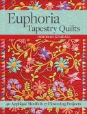 Euphoria Tapestry Quilts (eBook, ePUB)