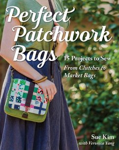 Perfect Patchwork Bags (eBook, ePUB) - Kim, Sue