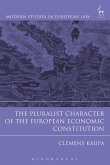 The Pluralist Character of the European Economic Constitution (eBook, ePUB)