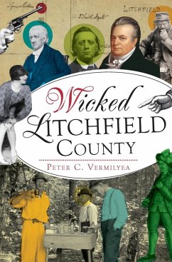 Wicked Litchfield County (eBook, ePUB) - Vermilyea, Peter C.