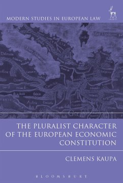 The Pluralist Character of the European Economic Constitution (eBook, PDF) - Kaupa, Clemens