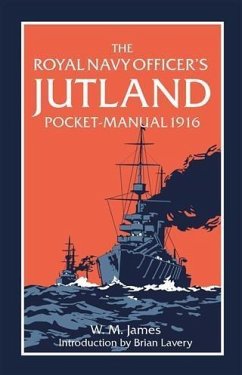 Royal Navy Officer's Jutland Pocket-Manual 1916 (eBook, PDF) - James, W. M.