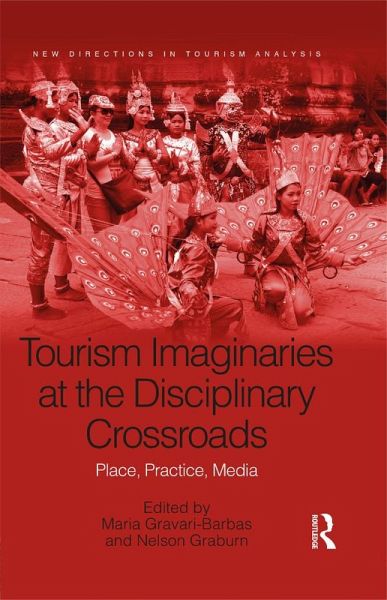 Tourism Imaginaries at the Disciplinary Crossroads (eBook, PDF) Tourism Imaginaries at the Disciplinary Crossroads (eBook, PDF)