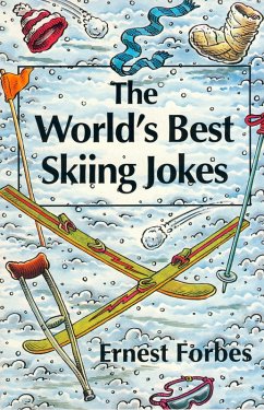 The World's Best Skiing Jokes (eBook, ePUB) - Forbes, Ernest