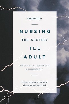 Nursing the Acutely Ill Adult (eBook, PDF) - Clarke, David; Ketchell, Alison