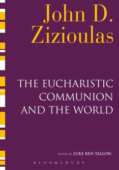 The Eucharistic Communion and the World (eBook, ePUB) - Zizioulas, John D.