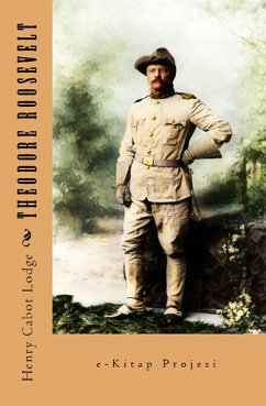 Theodore Roosevelt (eBook, ePUB) - Lodge, Henry Cabot