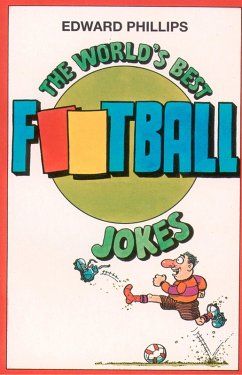 The World's Best Football Jokes (eBook, ePUB) - Phillips, Edward