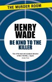 Be Kind to the Killer (eBook, ePUB)