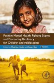 Positive Mental Health, Fighting Stigma and Promoting Resiliency for Children and Adolescents (eBook, ePUB)