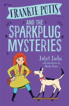 Frankie Potts and the Sparkplug Mysteries (Book 1) (eBook, ePUB) - Jacka, Juliet