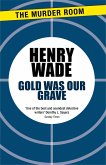 Gold Was Our Grave (eBook, ePUB)