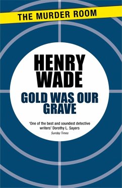 Gold Was Our Grave (eBook, ePUB) - Wade, Henry