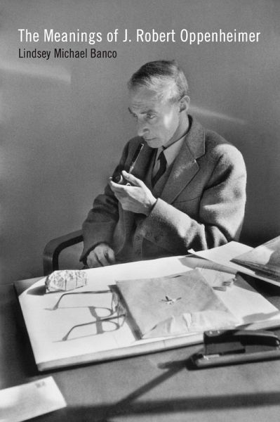Meanings of J. Robert Oppenheimer (eBook, ePUB)