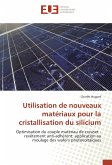 Utilisation de nouveaux matériaux pour la cristallisation du silicium