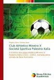 Club Athletico Mineiro X Societá Sportiva Palestra Italia