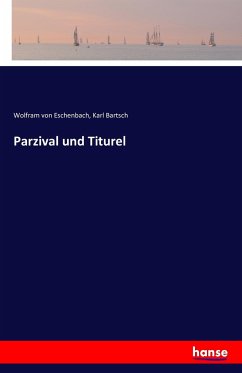 Parzival und Titurel - Wolfram von Eschenbach;Bartsch, Karl