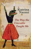 The Way the Crocodile Taught Me (eBook, ePUB)