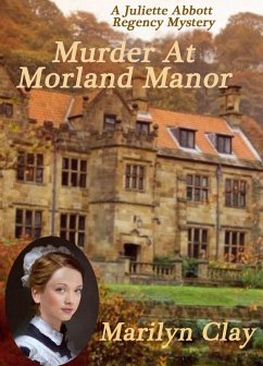 Murder at Morland Manor (A Juliette Abbott Regency Mystery, #1) (eBook, ePUB) - Clay, Marilyn