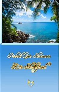 Die Schatzinsel (eBook, ePUB) - Louis Stevenson, Robert; Louis Stevenson, Robert