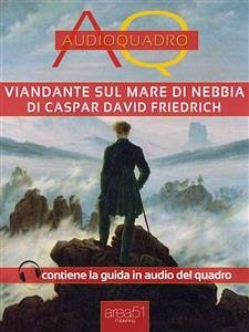 Viandante sul mare di nebbia di Caspar David Friedrich (eBook, ePUB) - Camanzi, Cristian