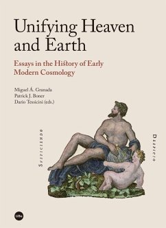 Unifying heaven and Earth : essays in the history of early modern cosmology - Granada, Miguel Ángel