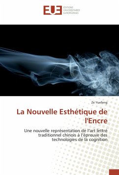 La Nouvelle Esthétique de l'Encre - Yuefeng, Ze