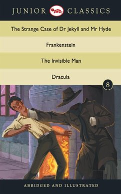Junior Classic - Book 8 (The Strange Case of Dr Jekyll and Mr Hyde, Frankenstein, The Invisible Man, Dracula) (Junior Classics) - Louis, Stevenson Robert