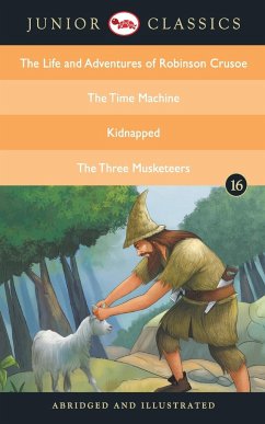 Junior Classic - Book 16 (The Life and Adventures of Robinson Crusoe, The Time Machine, Kidnapped, The Three Musketeers) (Junior Classics) - Defoe, Daniel