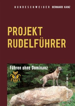 Hundeschweiger Projekt Rudelführer - Kainz, Bernhard