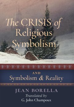 The Crisis of Religious Symbolism & Symbolism and Reality - Borella, Jean