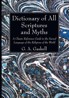 Dictionary of All Scriptures and Myths - Gaskell, G. A.