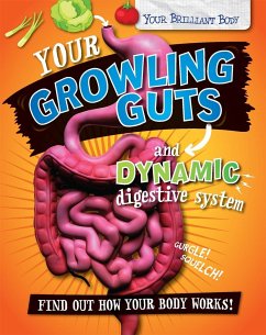 Your Brilliant Body: Your Growling Guts and Dynamic Digestive System - Mason, Paul