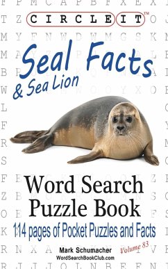 Circle It, Seal and Sea Lion Facts, Word Search, Puzzle Book - Lowry Global Media Llc; Schumacher, Mark