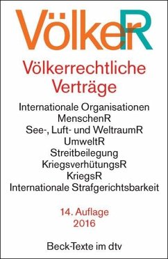 Völkerrechtliche Verträge: Vereinte Nationen, Zwischenstaatliche Beziehungen, Menschenrechte, See-, Luft- und Weltraumrecht, Umweltrecht, ... - Rechtsstand: 1. April 2016