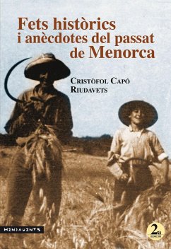 Fets històrics i anècdotes del passat de Menorca. 2a edició - Capó Riudavets, Cristòfol