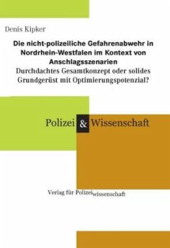 Die nicht-polizeiliche Gefahrenabwehr in Nordrhein-Westfalen im Kontext von Anschlagsszenarien - Kipker, Denis
