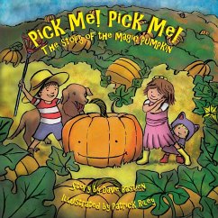 Pick Me! Pick Me! The Story of the Magic Pumpkin - Bastien, Dave