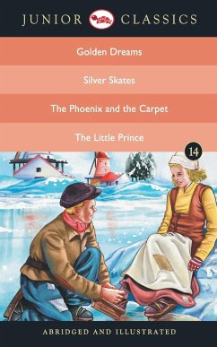 Junior Classic - Book 14 (Golden Dreams, Silver Skates, The Phoenix and the Carpet, The Little Prince) (Junior Classics) - Irving, Washington