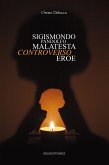 Sigismondo Pandolfo Malatesta controverso eroe (eBook, ePUB)