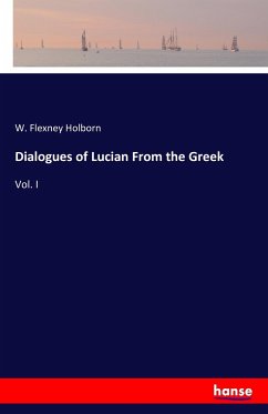 Dialogues of Lucian From the Greek: Vol. I
