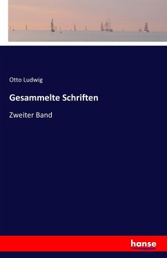 Gesammelte Schriften - Ludwig, Otto