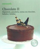 Chocolate II : repostería, panadería, cocina con chocolate, helados y bebidas